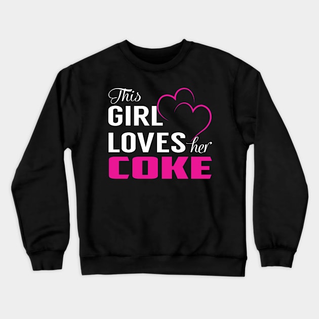 This Girl Loves Her COKE Crewneck Sweatshirt by TamekiaLuczakmv